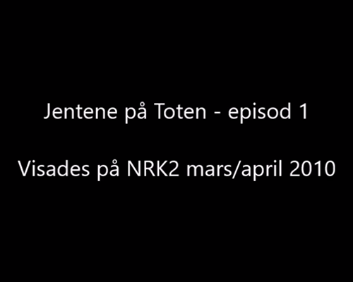 Jentene p Toten - episod 1