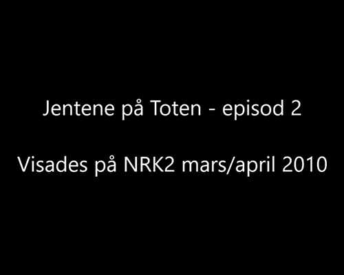 Jentene p Toten - episod 2