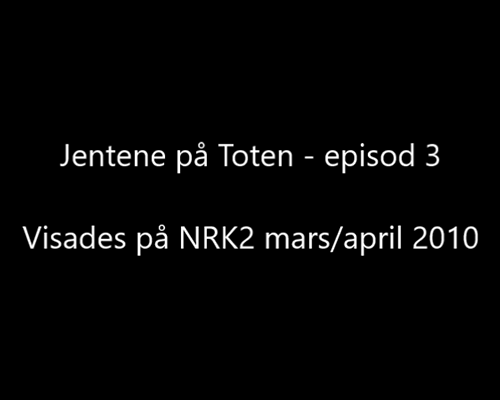 Jentene p Toten - episod 3